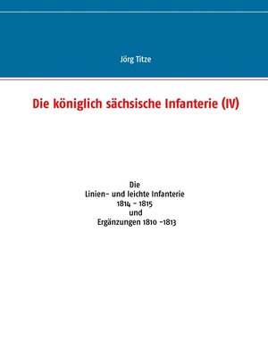 cover image of Die königlich sächsische Infanterie (IV)